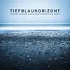 Tiefblauhorizont - EP album lyrics, reviews, download