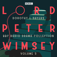 Dorothy L. Sayers - Lord Peter Wimsey: BBC Radio Drama Collection Volume 3 artwork