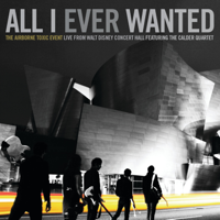The Airborne Toxic Event - All I Ever Wanted (Live from Walt Disney Concert Hall) artwork