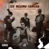 Un Mismo Camino (feat. Neto Reyno, Santa Fe Klan & Sid MSC) - Single album lyrics, reviews, download