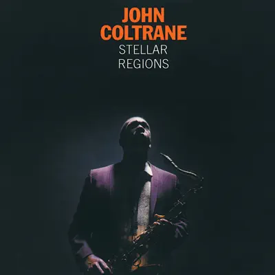 Stellar Regions - John Coltrane Stellar Regions - John Coltrane