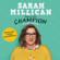 Sarah Millican - How to be Champion: An Autobiography (Unabridged)