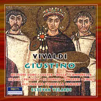 Vivaldi: Giustino, RV 717 by Gianluca Belfiori Doro, Estévan Velardi, Manuela Custer, Silvia Bossa, Linda Campanella, Leonardo De Lisi, Cristiana Presutti, Francesca Tancredi, Cristiana Emoli & Alessandro Stradella Consort album reviews, ratings, credits