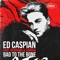 Bad to the Bone (feat. Redrama & Sandra) - Ed Caspian lyrics