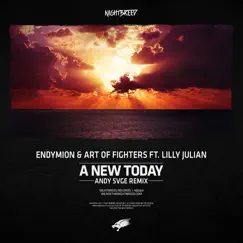 A New Today (feat. Lilly Julian) [Extended Andy Svge Remix] - Single by Endymion & Art of Fighters album reviews, ratings, credits