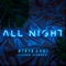 All Night - Steve Aoki & Lauren Jauregui lyrics