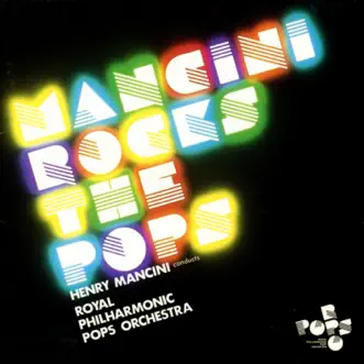 Mancini Rocks the Pops by Henry Mancini & Royal Philharmonic Pops Orchestra album reviews, ratings, credits