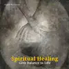 Stream & download Spiritual Healing - Give Balance To Life