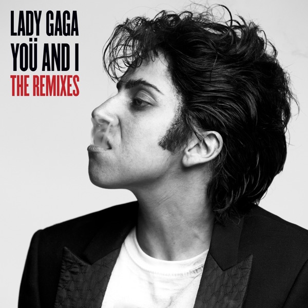 Yoü and I (The Remixes) - Lady Gaga