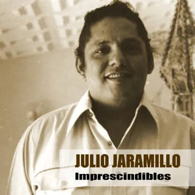 Imprescindibles - Julio Jaramillo