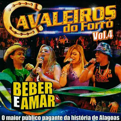 Beber e Amar, Vol. 4 (Ao Vivo) - Cavaleiros do Forró