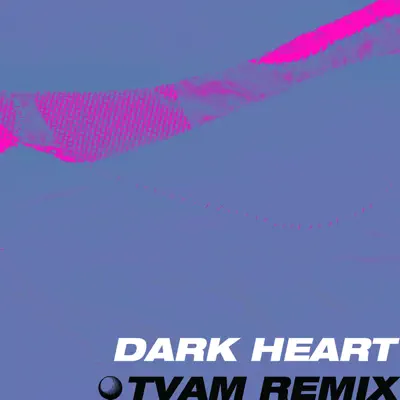 Dark Heart (TVAM Remix) - Single - Tunng