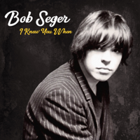 Bob Seger - I Knew You When (Deluxe) artwork