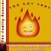 You Got That Fiyah (feat. Robin Michael & n.A. tha Prodigy) artwork
