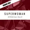 Superwoman (Radio Edit) [feat. Paul B] - Single album lyrics, reviews, download
