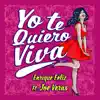 Stream & download Yo Te Quiero Viva (feat. Joe Veras) - Single