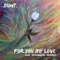 For You My Love (Remix) [feat. Beginners] - BUNT. lyrics