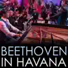 Beethoven in Havana (Orchestral Version) - Single album lyrics, reviews, download