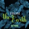 From the Earth - Dj Moys lyrics