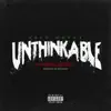 Unthinkable (feat. JR Writer & Dave East) [Radio Edit] - Single album lyrics, reviews, download