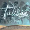 Stream & download Talibán (Remix) [feat. Daviles de Novelda, El Greco, Oscar el Ruso, Liderj, Samueliyo Baby, Original Elias, Fran y Nico, Irrita el Indio, Anthony, Juanma Velasco, JThyago, Caleb, Big Lois & JR el Elegant] - EP