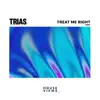 Treat Me Right - Single album lyrics, reviews, download