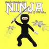 Stream & download Ninja - Single (feat. DJ Not Nice) - Single