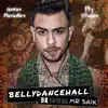 Bellydancehall (feat. Mr. Saik) - Single album lyrics, reviews, download