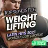 Top Songs For Weight Lifting Latin Hits 2021 Workout Compilation (Fitness Version 128 Bpm) album lyrics, reviews, download