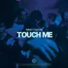 Stream & download Touch Me (feat. Tina Lm) - Single