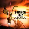 Summer Jazz Cocktail Party: Instrumental Jazz for Deep Relaxation, Chill Out Music, Guitar & Piano Jazz Collection, Bar Background Songs album lyrics, reviews, download