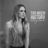Too Much History - Single album lyrics, reviews, download