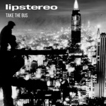 Lipstereo - Take the Bus