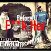 Before U F**k Her (feat. Tommy C) - Single album lyrics, reviews, download