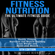 Nicholas Bjorn - Fitness Nutrition: The Ultimate Fitness Guide: Health, Fitness, Nutrition and Muscle Building - Lose Weight and Build Lean Muscle (Unabridged)