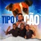 Tipo É Cão artwork