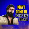 May I Come in Rocky Bhai - Kgf Dialogue Trance (Original Mixed) - Single album lyrics, reviews, download