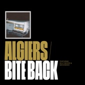 Algiers - Bite Back (feat. Billy Woods & Backxwash) [Edit]