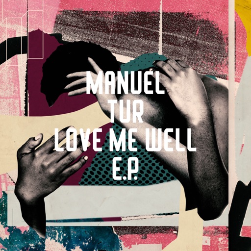 Love Me Well EP by Manuel Tur
