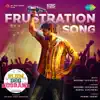 Frustration Song (From "Slum Dog Husband") - Single album lyrics, reviews, download