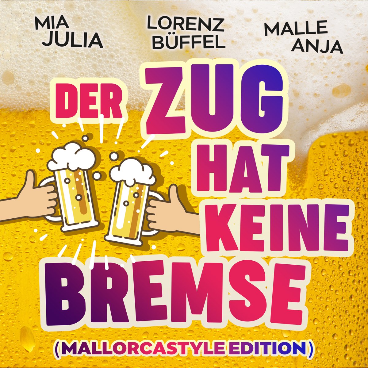 Der Zug hat keine Bremse (Mallorcastyle Edition) Single by Mia Julia, Lorenz Büffel & Malle Der Zug hat keine Bremse (Mallorcastyle Edition) Single by Mia Julia, Lorenz Büffel & Malle