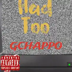 Had Too - Single by GChappo album reviews, ratings, credits