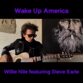 Willie Nile - Wake Up America feat. Steve Earle