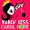 Karen Less, Carol More - Marjory Lee lyrics