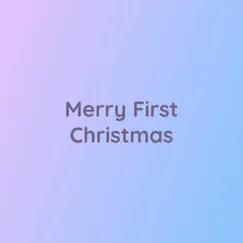 Merry First Christmas - Single by Songlorious album reviews, ratings, credits