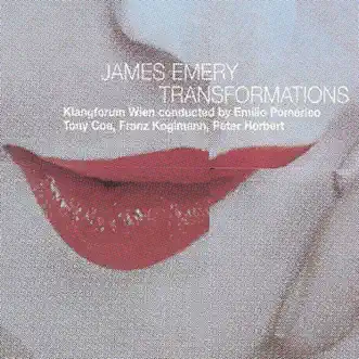 Transformations (feat. Klangforum Wien, Emilio Pomárico, Tony Coe, Franz Koglmann & Peter Herbert) by James Emery album reviews, ratings, credits