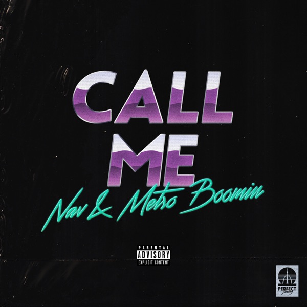 Call Me - Single - NAV & Metro Boomin