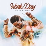 Black-Am-I - Work Day