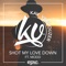 Shot My Love Down (feat. Modd) - Kav Verhouzer lyrics