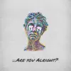 Are You Alright? - Single album lyrics, reviews, download